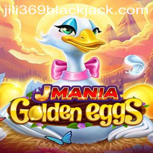 JManiaGoldenEggs: An Exciting New Gaming Journey with Jili369