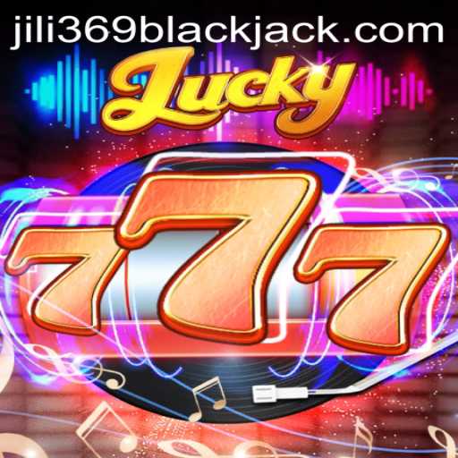 Explore the Exciting World of Lucky777 with Jili369